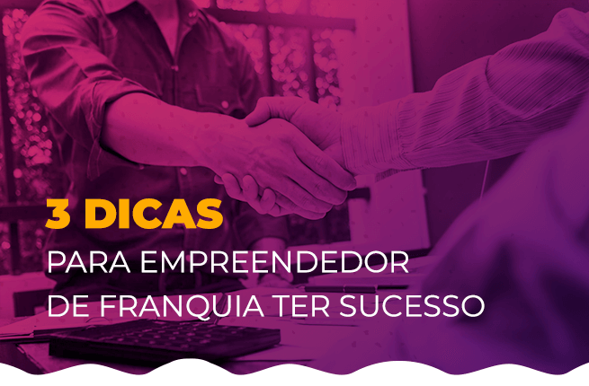 Dicas Empreendedor De Franquia Ter Sucesso A A Da Barra